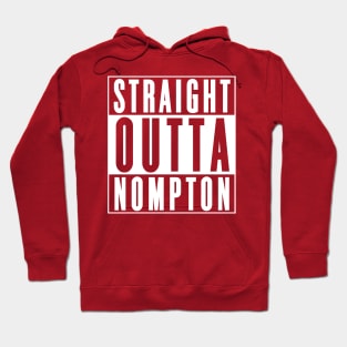 Straight Outta Nompton Hoodie